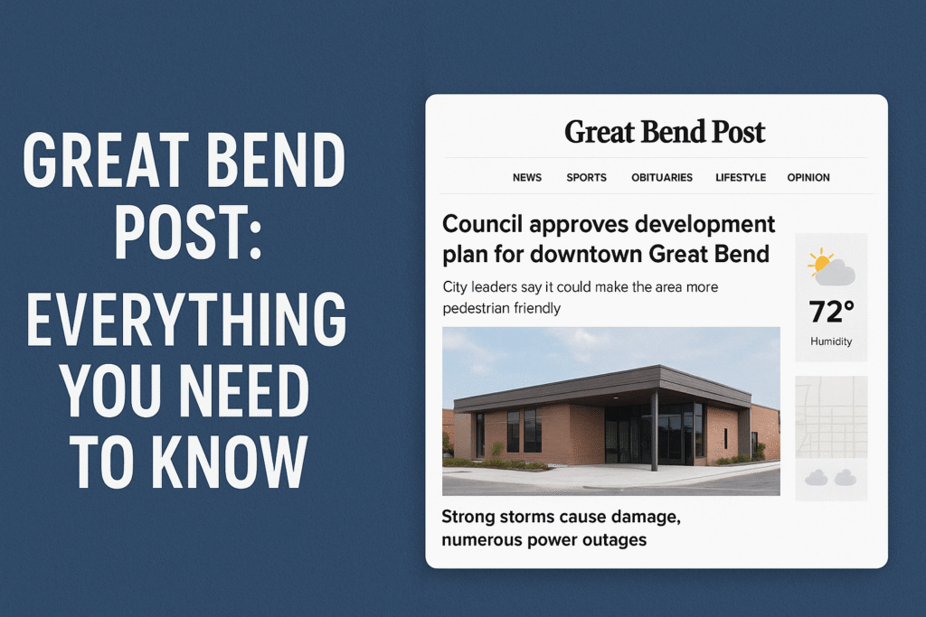 Great Bend Post: Everything You Need to Know